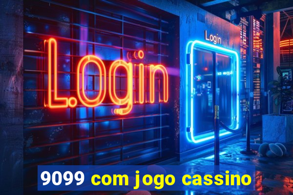 9099 com jogo cassino