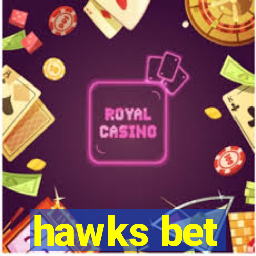 hawks bet