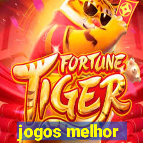 jogos melhor