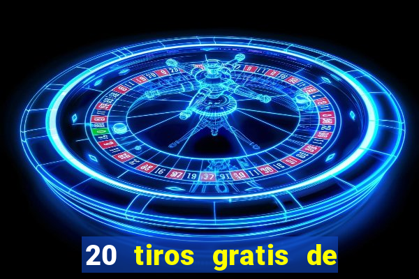 20 tiros gratis de casino apuesta total