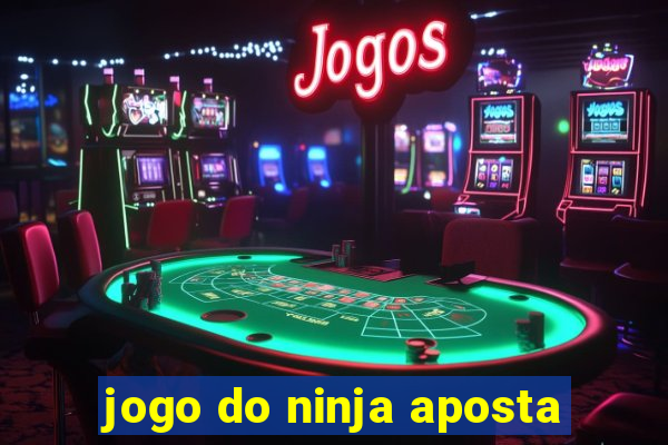 jogo do ninja aposta