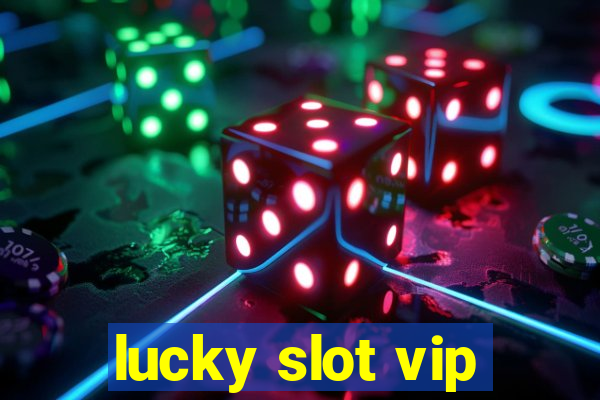 lucky slot vip