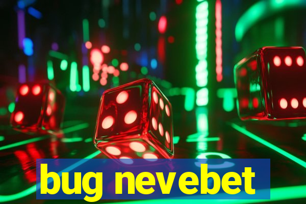 bug nevebet