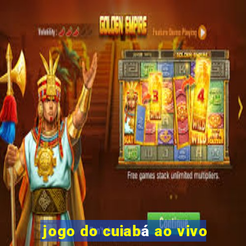 jogo do cuiabá ao vivo