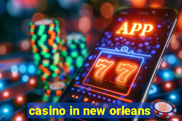 casino in new orleans