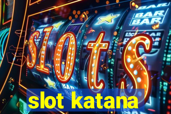 slot katana