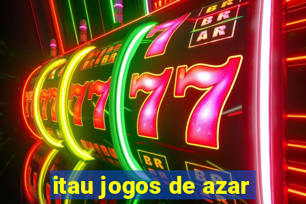 itau jogos de azar