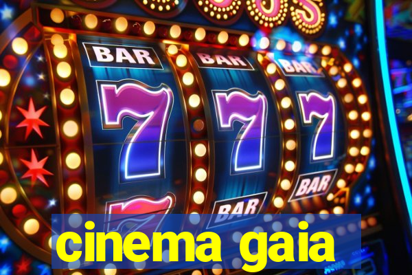 cinema gaia