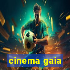 cinema gaia