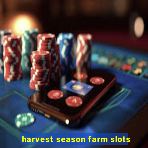 harvest season farm slots