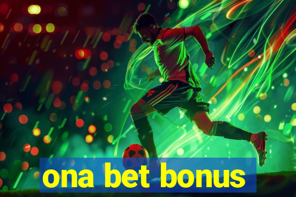 ona bet bonus