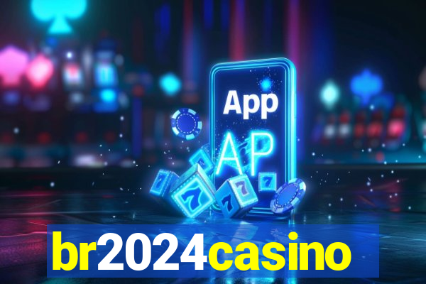 br2024casino