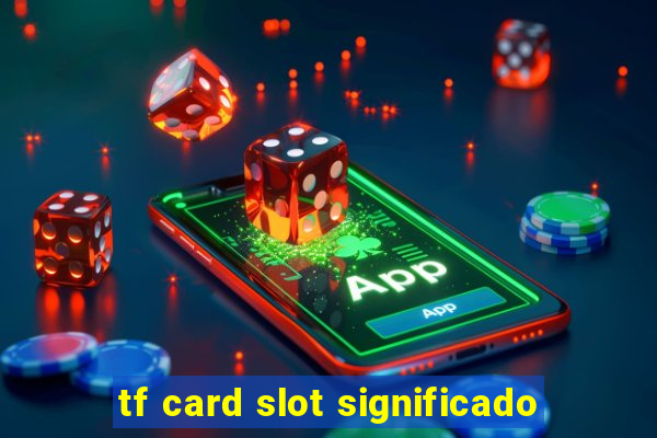 tf card slot significado