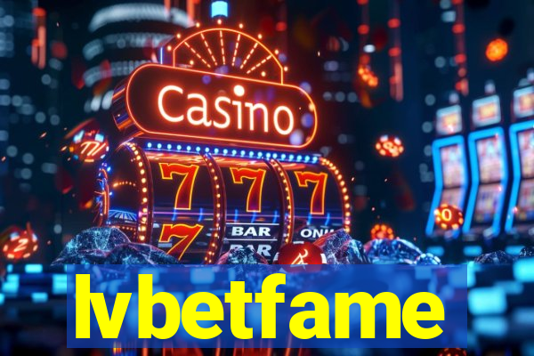 lvbetfame