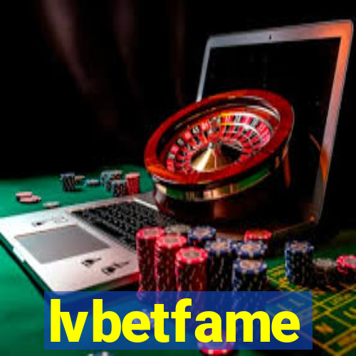 lvbetfame