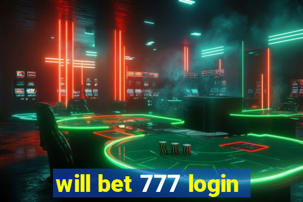 will bet 777 login