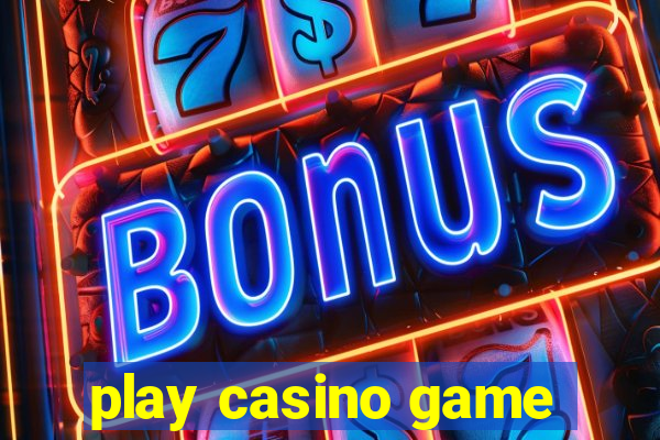 play casino game