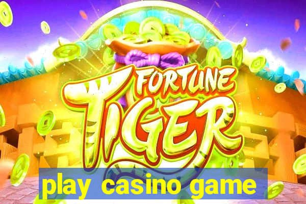 play casino game