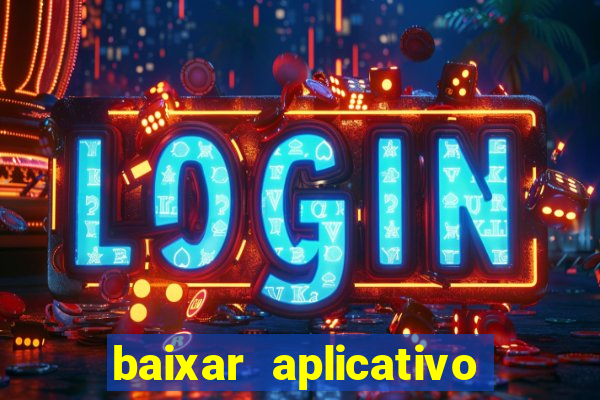 baixar aplicativo de aposta de jogo