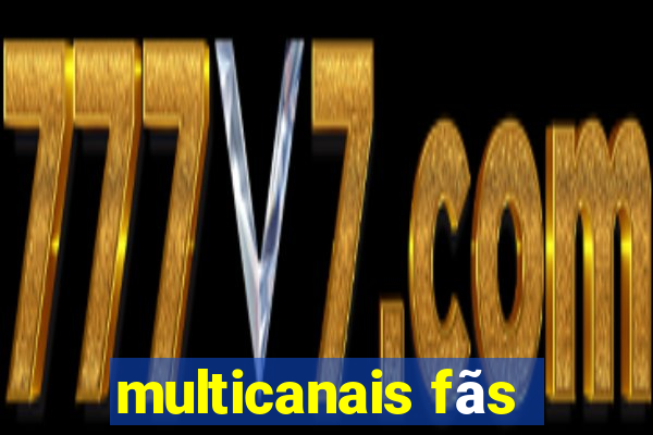 multicanais fãs