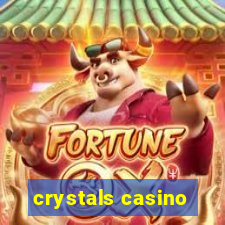 crystals casino