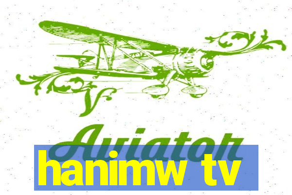 hanimw tv