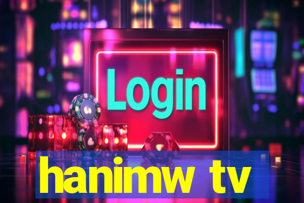 hanimw tv