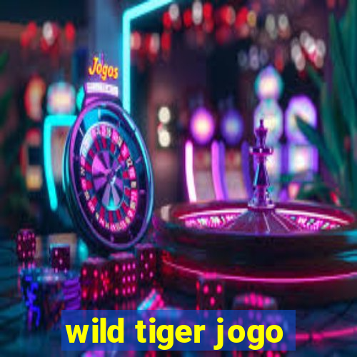 wild tiger jogo