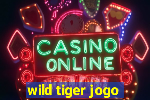 wild tiger jogo