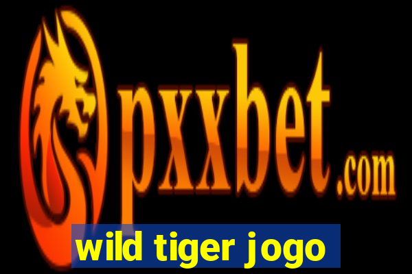 wild tiger jogo