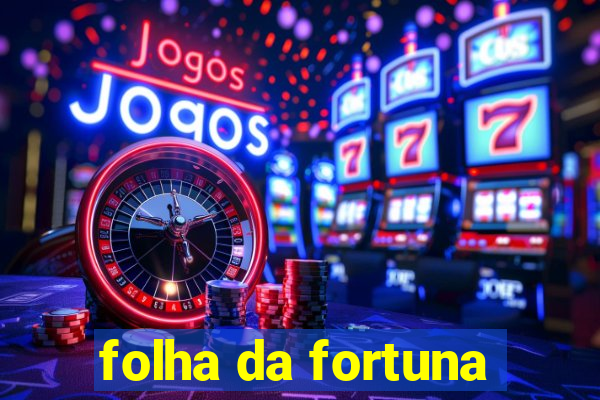 folha da fortuna