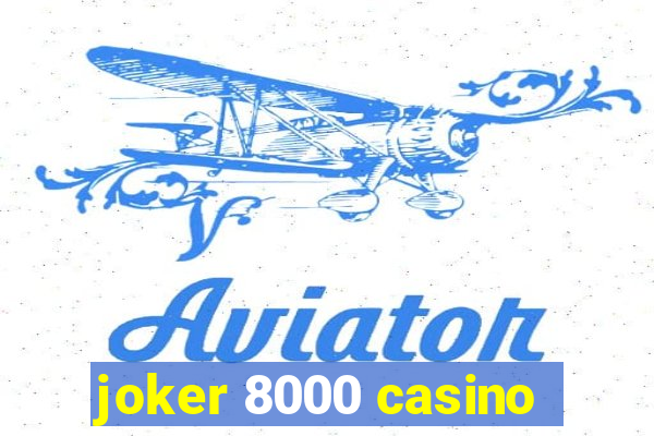 joker 8000 casino