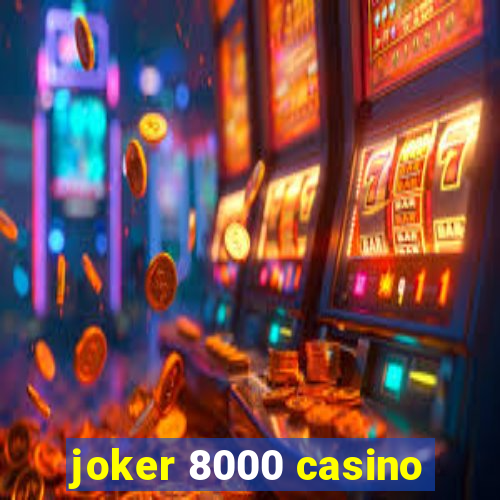 joker 8000 casino