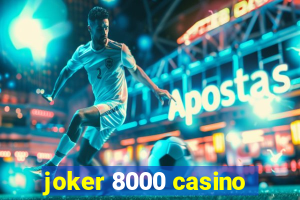 joker 8000 casino