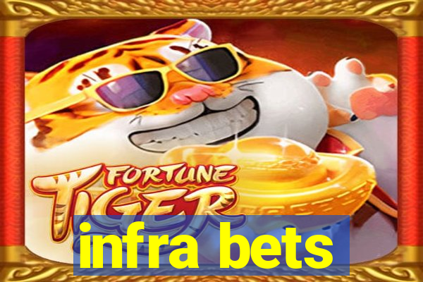 infra bets