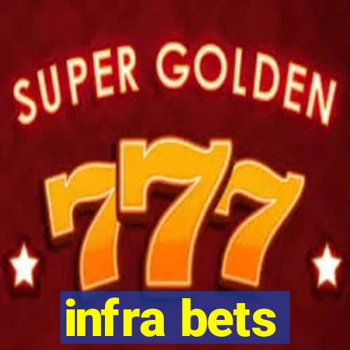 infra bets