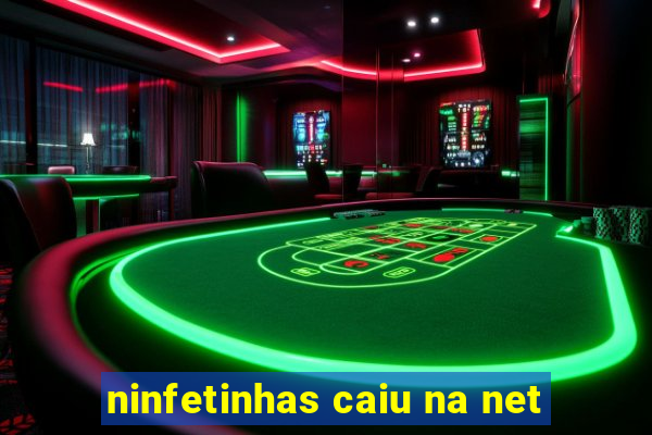 ninfetinhas caiu na net