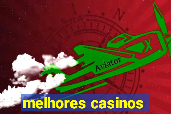 melhores casinos