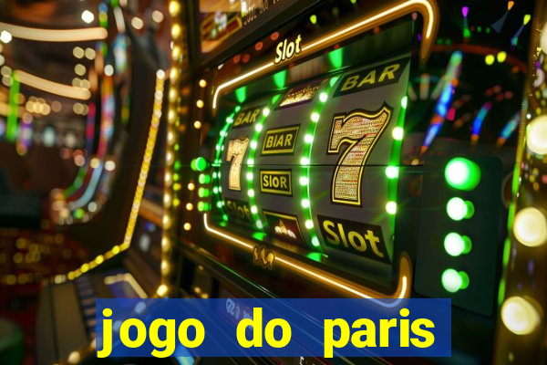 jogo do paris saint germain onde assistir