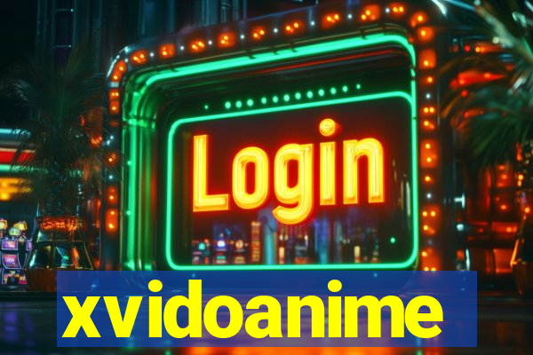 xvidoanime