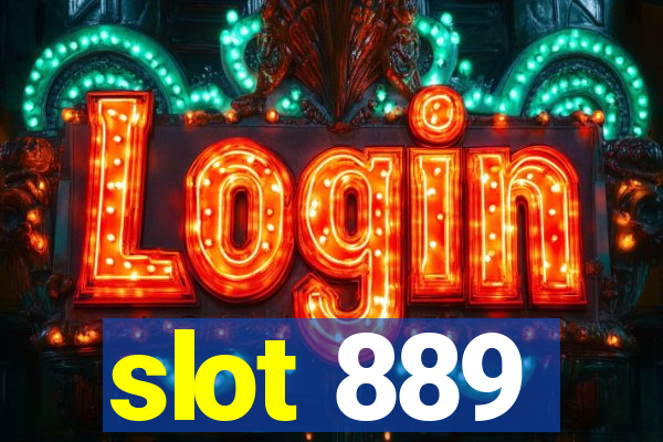 slot 889