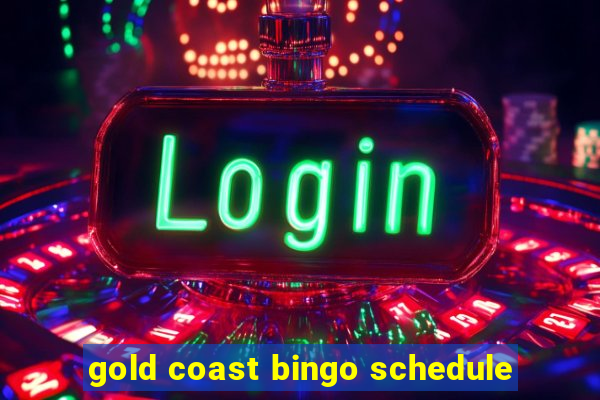 gold coast bingo schedule