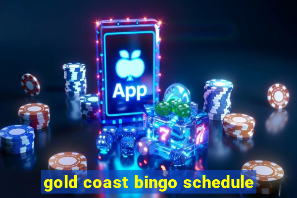 gold coast bingo schedule