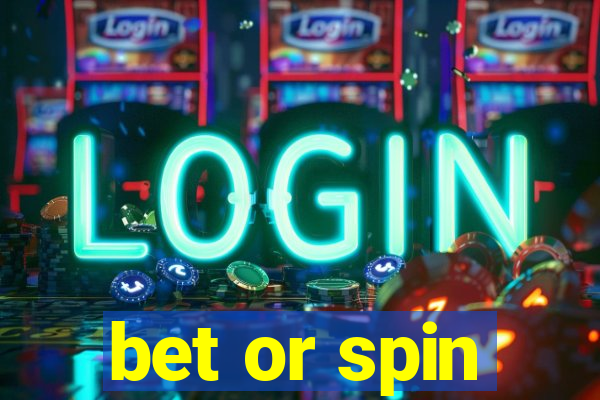 bet or spin