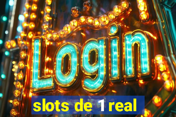 slots de 1 real