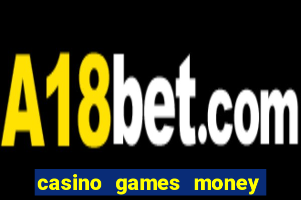 casino games money slots f4i57q