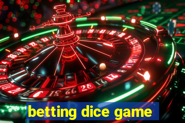 betting dice game