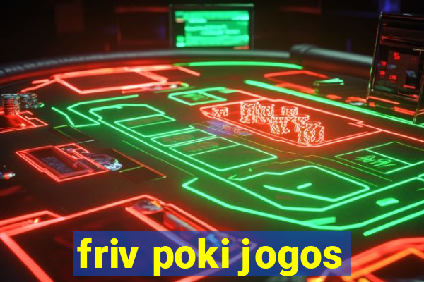 friv poki jogos