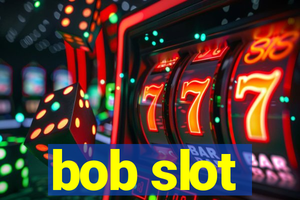 bob slot