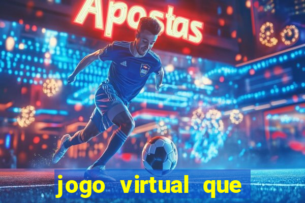 jogo virtual que ganha dinheiro